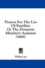 Prayers for the Use of Families - William Jay (author)