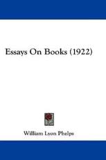 Essays on Books (1922) - William Lyon Phelps (author)