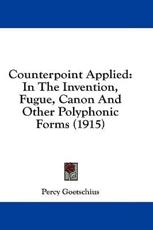 Counterpoint Applied - Percy Goetschius