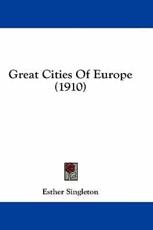 Great Cities of Europe (1910) - Esther Singleton (author)