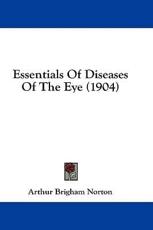 Essentials of Diseases of the Eye (1904) - Arthur Brigham Norton (author)