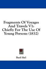 Fragments of Voyages and Travels V1 - Basil Hall (author)