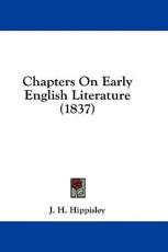 Chapters on Early English Literature (1837) - J H Hippisley (author)