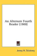 An Alternate Fourth Reader (1900) - Jenny H Stickney (author)
