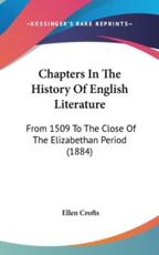 Chapters In The History Of English Literature - Ellen Crofts (author)