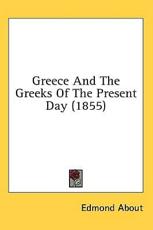 Greece and the Greeks of the Present Day (1855) - Edmond About (author)