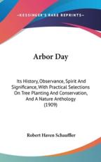 Arbor Day - Robert Haven Schauffler (editor)