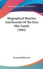 Biographical Sketches and Records of the Ezra Olin Family (1892) - George Sheldon Nye (author)