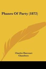 Phases Of Party (1872) - Charles Harcourt Chambers