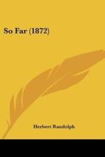 So Far (1872) - Herbert Randolph (author)