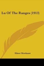 Lu Of The Ranges (1913) - Elinor Mordaunt (author)