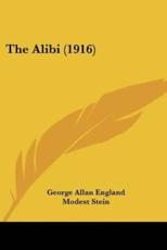 The Alibi (1916) - George Allan England (author), Modest Stein (illustrator)