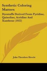 Synthetic Coloring Matters - John Theodore Hewitt (author)