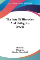 The Jests Of Hierocles And Philagrius (1920) - Hierocles (author), Philagrius (author), Charles Clinch Bubb (translator)