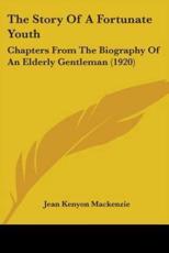 The Story Of A Fortunate Youth - Jean Kenyon MacKenzie (author)