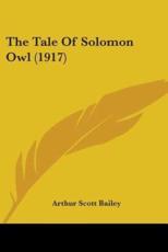 The Tale Of Solomon Owl (1917) - Arthur Scott Bailey (author)