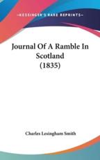 Journal of a Ramble in Scotland (1835) - Charles Lesingham Smith