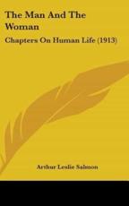 The Man and the Woman - Arthur Leslie Salmon (author)