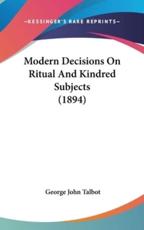 Modern Decisions on Ritual and Kindred Subjects (1894) - George John Talbot (author)