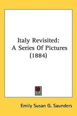 Italy Revisited - Emily Susan G Saunders (author)