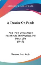 A Treatise on Foods - Sherwood Percy Snyder (author)