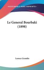 Le General Bourbaki (1898) - Leonce Grandin