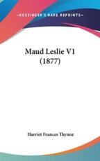 Maud Leslie V1 (1877) - Harriet Frances Thynne