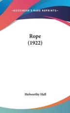 Rope (1922) - Holworthy Hall (author)