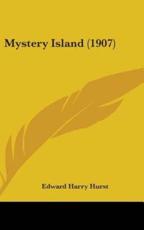 Mystery Island (1907) - Edward Harry Hurst (author)