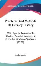 Problems and Methods of Literary History - Andre Morize (author)