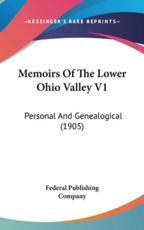 Memoirs of the Lower Ohio Valley V1 - Publishing Company Federal Publishing Company (author)