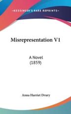 Misrepresentation V1 - Anna Harriet Drury (author)