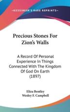 Precious Stones for Zion's Walls - Eliza Bentley (author)