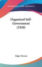 Organized Self-Government (1920) - Edgar Dawson (author)