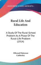Rural Life And Education - Ellwood Patterson Cubberley (author)