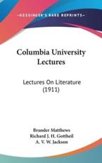 Columbia University Lectures - Brander Matthews (author)