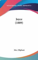 Joyce (1889) - Margaret Wilson Oliphant (author)