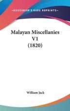 Malayan Miscellanies V1 (1820) - William Jack (author)