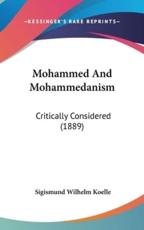 Mohammed And Mohammedanism - Sigismund Wilhelm Koelle