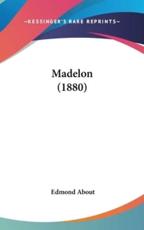 Madelon (1880) - Edmond About (author)