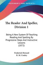 The Reader And Speller, Division 1 - 5th Earl of Carlisle Frederick Howard, R M Conley