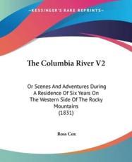 The Columbia River V2 - Ross Cox (author)