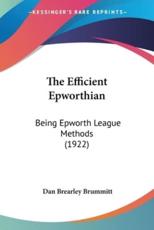 The Efficient Epworthian - Dan Brearley Brummitt (author)