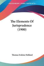 The Elements Of Jurisprudence (1900) - Thomas Erskine Holland (author)