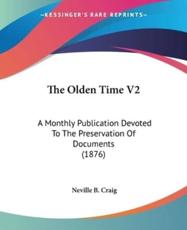The Olden Time V2 - Neville B Craig (author)