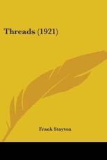 Threads (1921) - Frank Stayton (author)