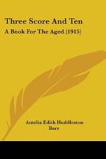Three Score And Ten - Amelia Edith Huddleston Barr (author)