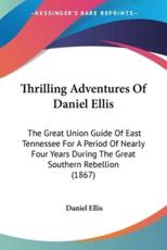 Thrilling Adventures Of Daniel Ellis - Daniel Ellis (author)