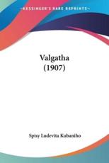 Valgatha (1907) - Spisy Ludevita Kubaniho (author)