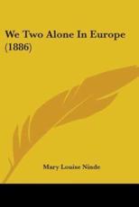 We Two Alone In Europe (1886) - Mary Louise Ninde